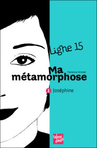Résumé #2 : Ligne 15, Ma Métamorphose Tome 1 – Florence Hinckel